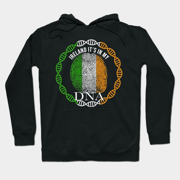 Ireland Its In My DNA - Gift for IrIsh From Ireland Hoodie by Country Flags